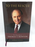 SIGNED To the Rescue: The Biography of Thomas S. Monson Hardcover LDS