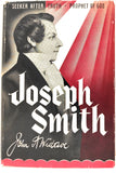 1951 Joseph Smith: Seeker After Truth, Prophet of God Widtsoe, John Andreas 1st 1st Editon?