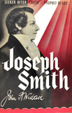 1951 Joseph Smith: Seeker After Truth, Prophet of God Widtsoe, John Andreas 1st 1st Editon?