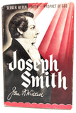 1951 Joseph Smith: Seeker After Truth, Prophet of God Widtsoe, John Andreas 1st 1st Editon?