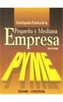Enciclopedia Practica De LA Pequena Y Mediana Empresa (Spanish Edition) [Hardcov