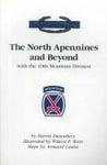 North Apennines and Beyond With the 10th Mountain Division Dusenbery, Harris and