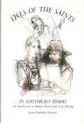 Lives of the Saints in Southeast Idaho: An Introduction to Mormon Pioneer Life S