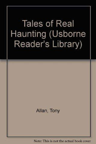 Tales of Real Haunting (Usborne Reader's Library) [Paperback] Allan, Tony