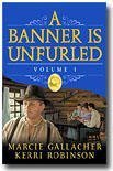 A Banner is Unfurled, Vol. 1 [Paperback] Marcie Gallacher & Kerri Robinson