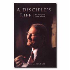 A Disciple's Life: The Biography of Neal A. Maxwell [Hardcover] Hafen, Bruce C.
