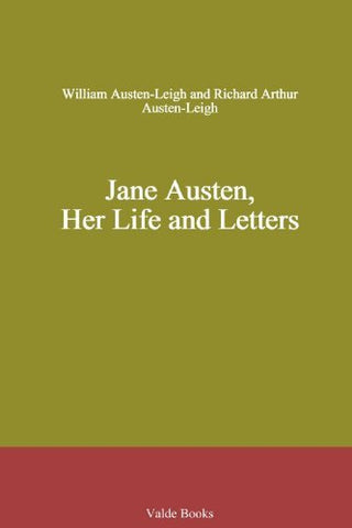 Jane Austen, Her Life and Letters Austen-Leigh, William and Austen-Leigh, Richar