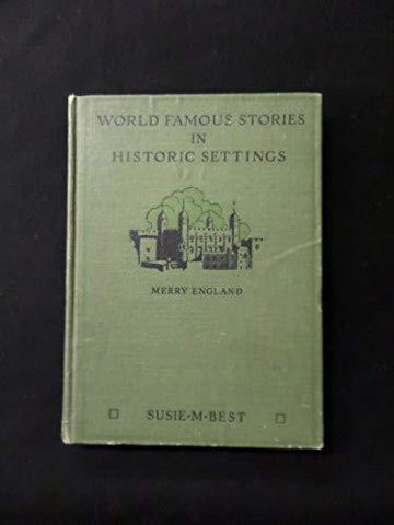 Merry England, (World famous stories in historic settings. [vol. IV]) [Unknown B