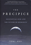 The Precipice: Existential Risk and the Future of Humanity [Hardcover] Ord, Toby