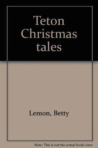 Teton Christmas Tales Lemon, Betty