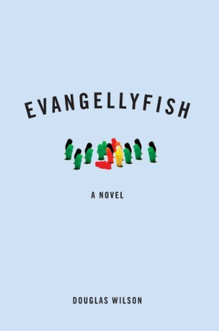 Evangellyfish [Hardcover] Douglas Wilson