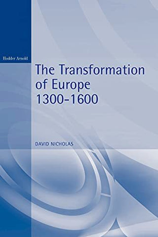 The Transformation of Europe 1300-1600 (Arnold History of Europe) [Paperback] Ni