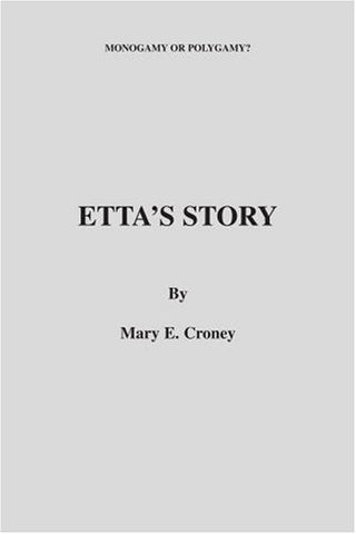 ETTA'S STORY: Monogamy or Polygamy? [to be placed at top of the cover] [Paperbac