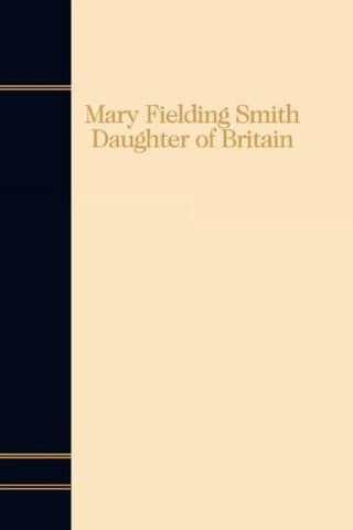 Mary Fielding Smith: Daughter of Britain [Hardcover] Don C. Corbett