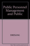 Public Personnel Management and Public Policy Dresang, Dennis L.