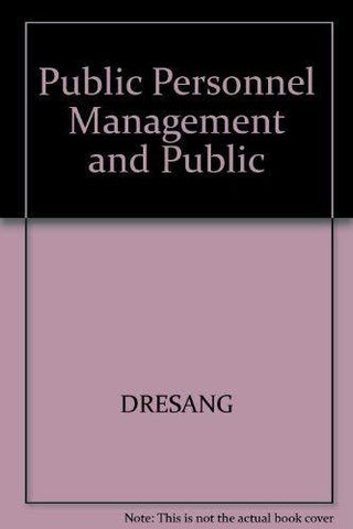 Public Personnel Management and Public Policy Dresang, Dennis L.