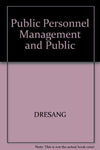 Public Personnel Management and Public Policy Dresang, Dennis L.
