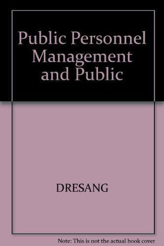 Public Personnel Management and Public Policy Dresang, Dennis L.
