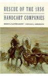 Rescue of the 1856 Handcart Companies (Charles Redd Monographs in Western Histor