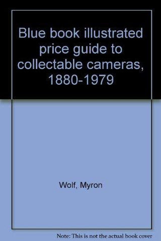 Blue book illustrated price guide to collectable cameras, 1880-1979 [Paperback]