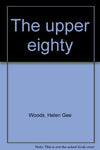 The Upper Eighty Woods, Helen Gee