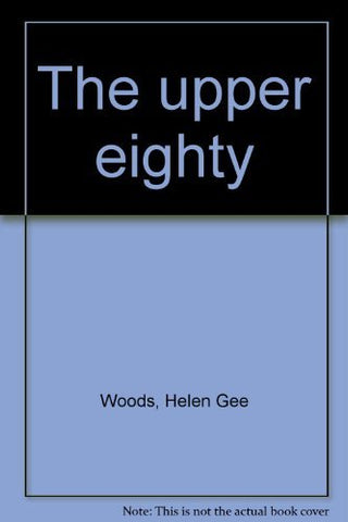 The Upper Eighty Woods, Helen Gee