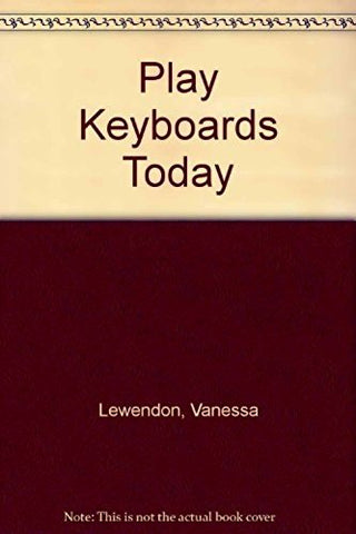 Play Keyboards Today Lewendon, Vanessa