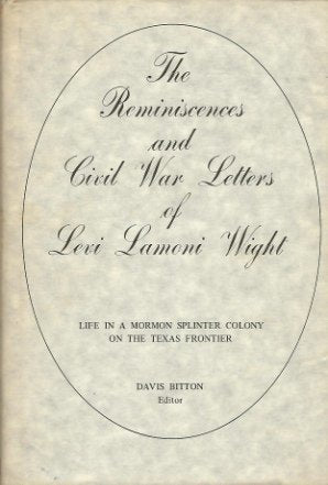 The reminiscences and Civil War letters of Levi Lamoni Wight;: Life in a Mormon