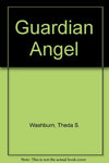 Guardian Angel [Paperback] Theda S. Washburn