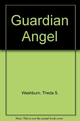 Guardian Angel [Paperback] Theda S. Washburn