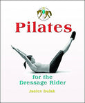 Pilates for the Dressage Rider [Hardcover] Dulak, Janice; Haselbacher, Katrin; S