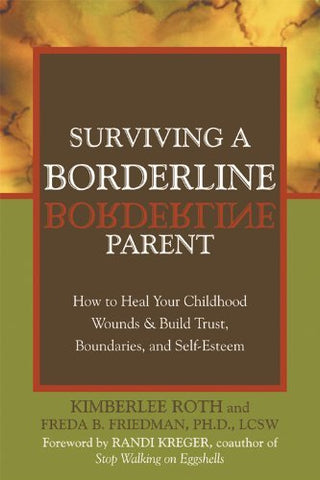 Surviving a Borderline Parent: How to Heal Your Childhood Wounds and Build Trust