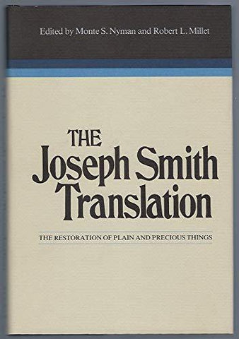 The Joseph Smith Translation the Restoration of Plain and Precious Things (The R