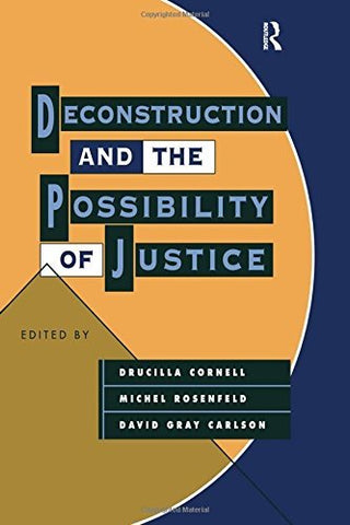 Deconstruction and the Possibility of Justice [Paperback] Rosenfeld, Michel; Car
