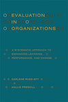 Evaluation in Organizations: A Systematic Approach to Enhancing Learning, Perfor