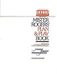 Mister Rogers' Plan & Play Book: Activities from Mister Rogers' Neighborhood for
