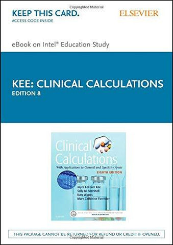 Clinical Calculations: With Applications to General and Specialty Areas, 8e Kee