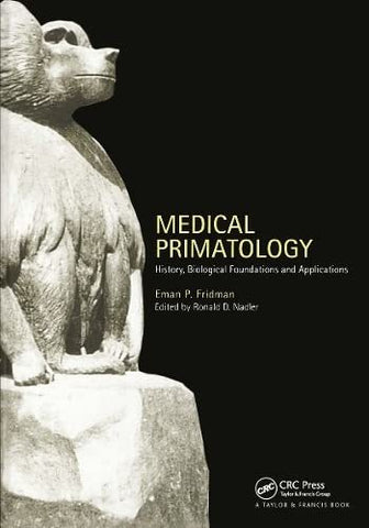 Medical Primatology: History, Biological Foundations and Applications [Hardcover