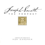 Joseph Smith: The Prophet [Audio CD] Rob Gardner; Spire Chorus and Orchestra; Gr