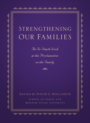 Strengthening Our Families - An In-Depth Look At the Proclamation on the Family