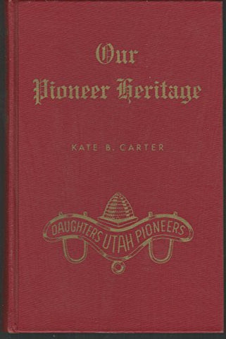 Our Pioneer Heritage, Volume 13 (Thirteen) [Hardcover] Carter, Kate B(Editor) an