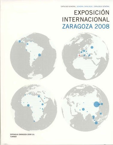 ExposiciÃ³n Internacional Zaragoza 2008: CatÃ¡logo general / General Catalogue / C