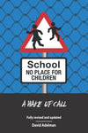 School - No Place For Children: A Wake-Up Call [Paperback] Adelman, David