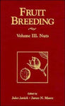 Fruit Breeding, Nuts (Fruit Breeding, Volume 3) [Hardcover] Janick, Jules and Mo