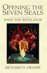 Opening the Seven Seals: The Visions of John the Revelator Draper, Richard D.