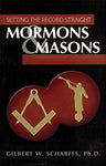 Mormons & Masons: Setting the Record Straight Scharffs, Gilbert W.