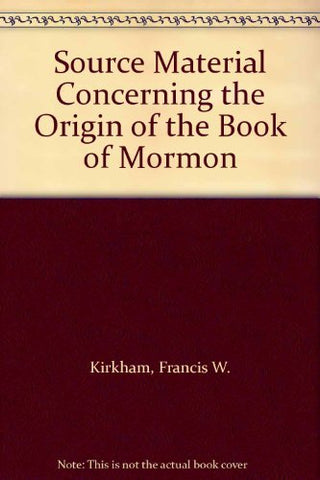 Source Material Concerning the Origin of the Book of Mormon [Unknown Binding] Fr