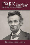 The Dark Intrigue: The True Story of a Civil War Conspiracy [Hardcover] van der