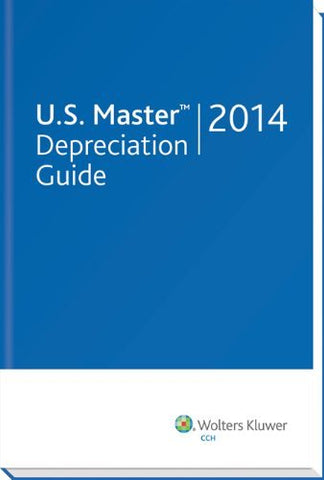 U.S. Master Depreciation Guide (2014) CCH Tax Law Editors