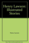 Henry Lawson: Illustrated Stories [Hardcover]
